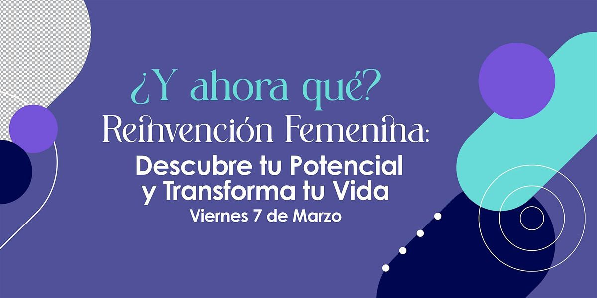 Reinvenci\u00f3n Femenina: Descubre tu Potencial y Transforma tu Vida