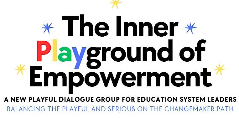 Inner Playground of Empowerment for Education Leaders Virtual Series!