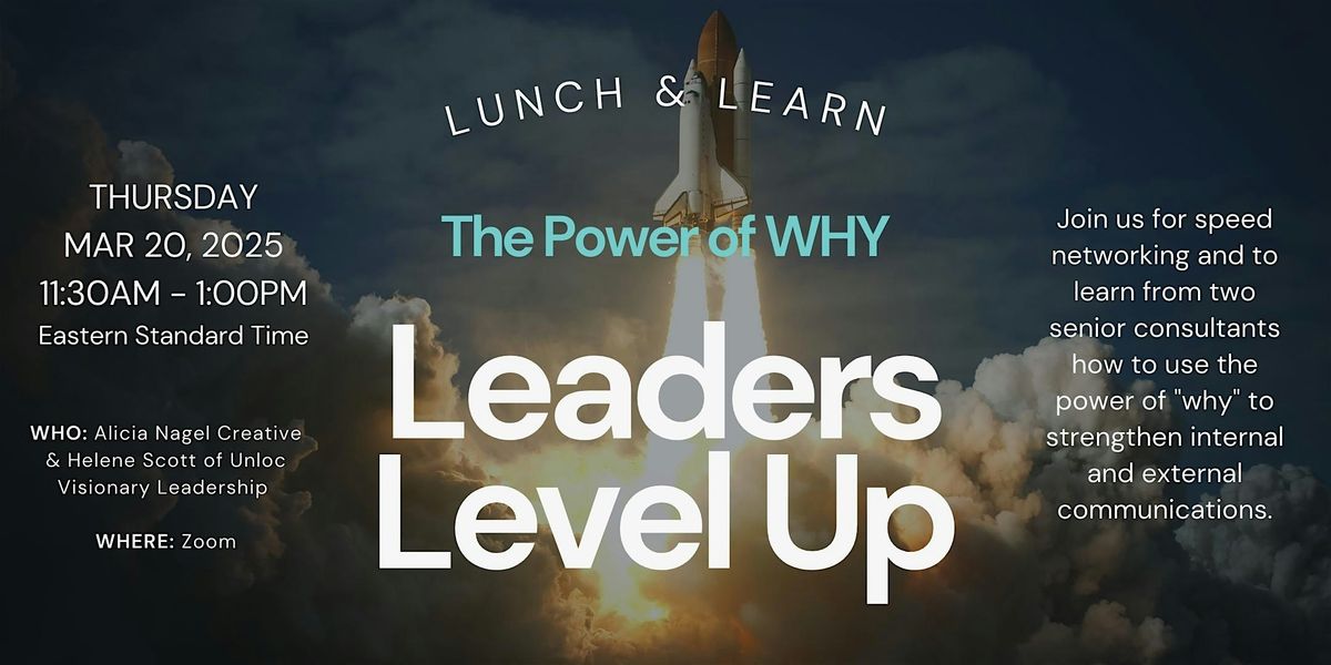 Virtual Lunch & Learn: Leaders Level Up! Focus on the Power of Why