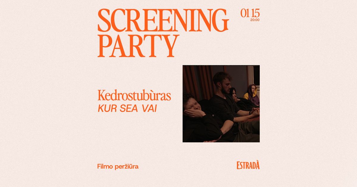 Screening Party: Kedrostub\u00f9ras - KUR SEA VAI