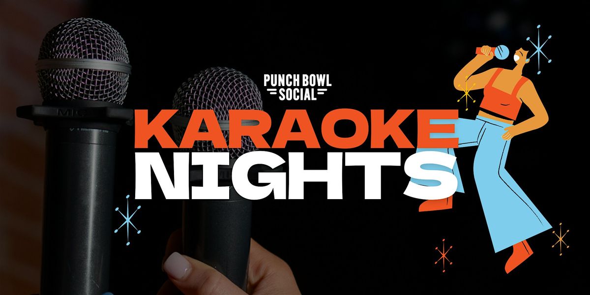 Atlanta, GA - Karaoke Nights @ Punch Bowl Social!