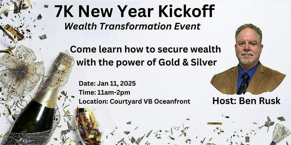 7K New Year Kickoff \/ Wealth Transformation Event