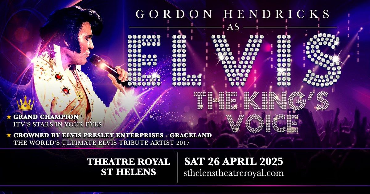 St Helens Theatre Royal - The King's Voice Starring Gordon Hendricks