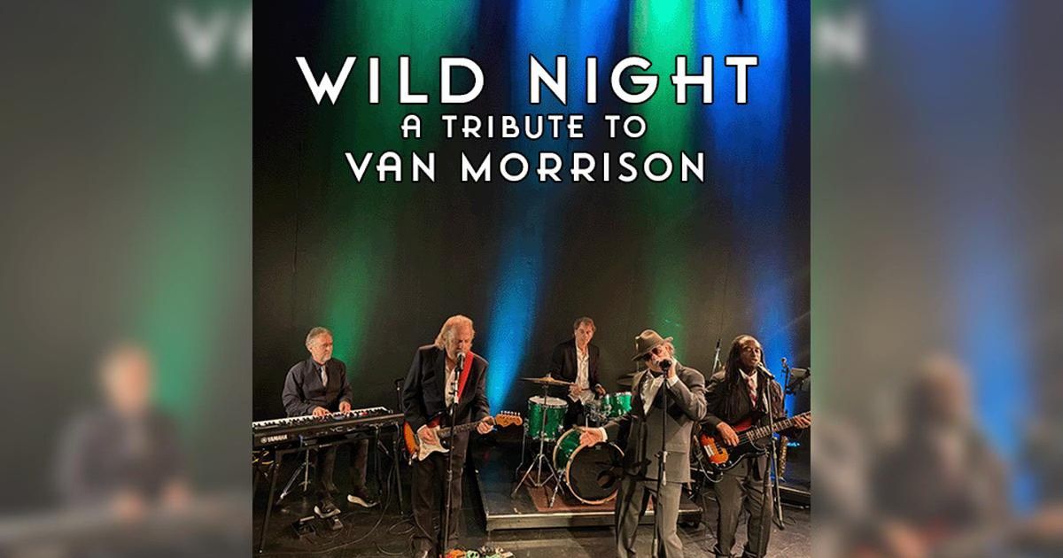 WILD NIGHT | A Tribute to Van Morrison \u2014 Campus JAX Newport Beach