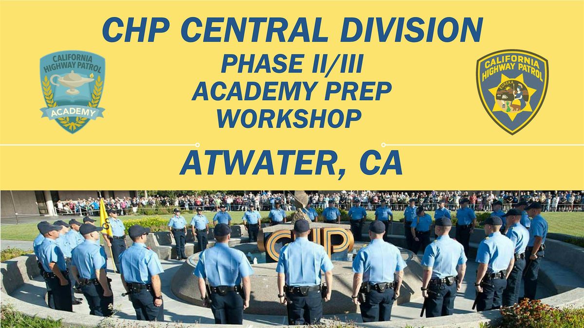 Phase II & Phase III Day 2\/ Central Division @ CHP Merced Area Office