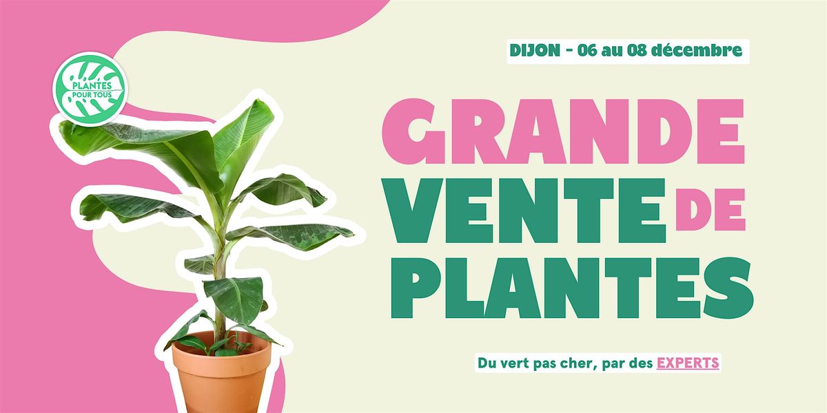 Grande Vente de Plantes - Dijon