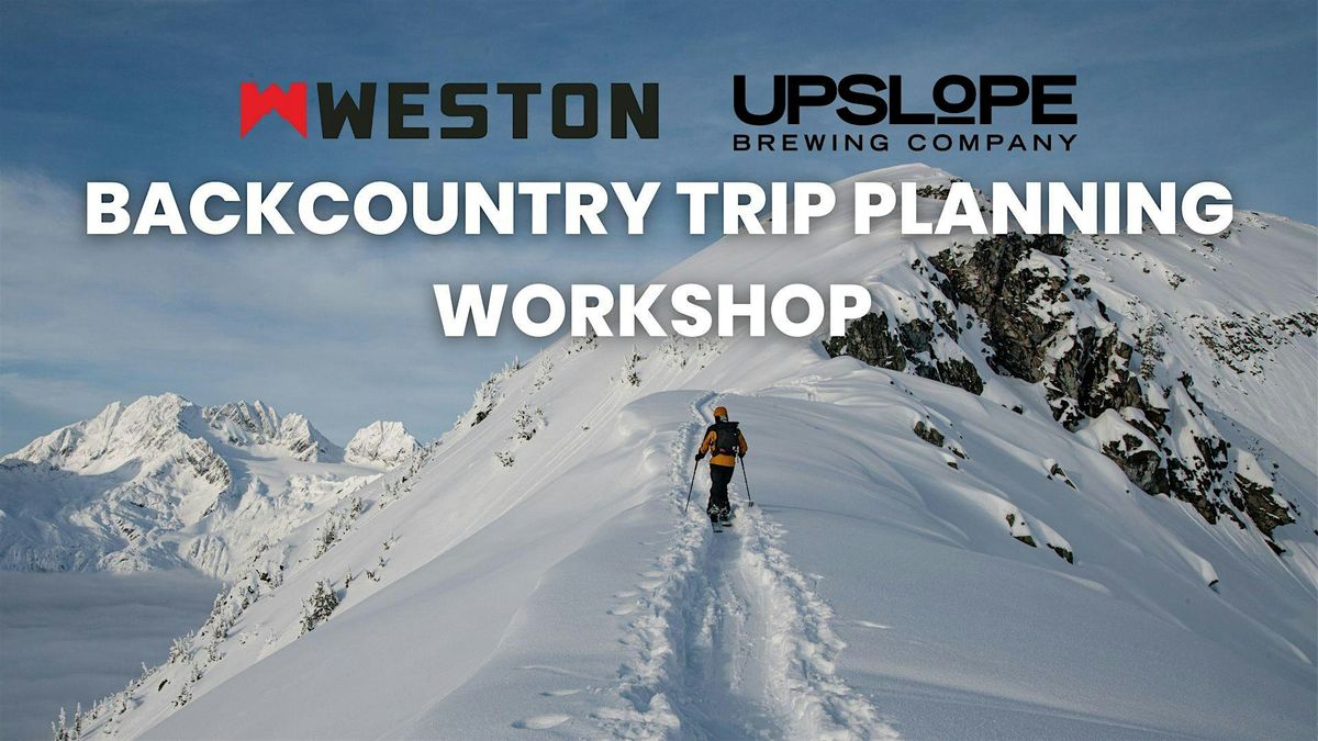 Backcountry Trip Planning Workshop: Upslope Flatiron Park Taproom