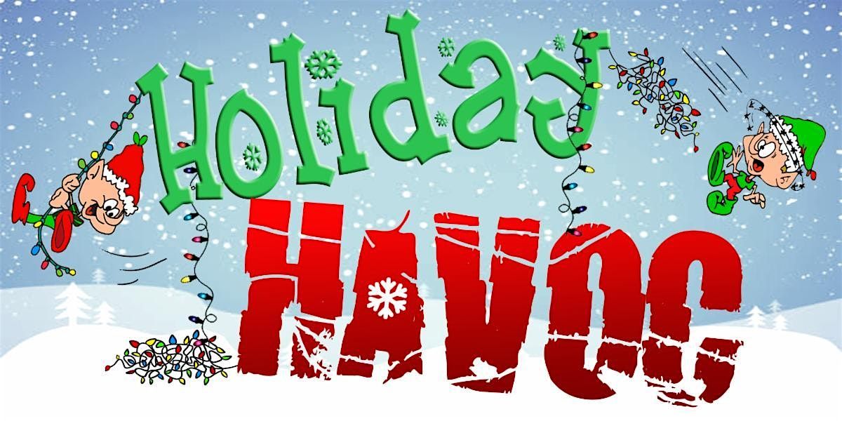 HOLIDAY HAVOC - A holiday soiree thrown by Santa's elves.