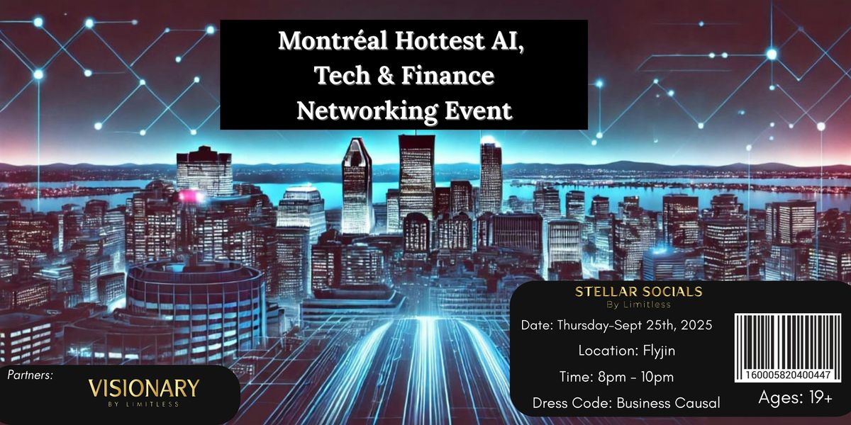 Montreal Hottest AI, Tech & Finance Networking Event
