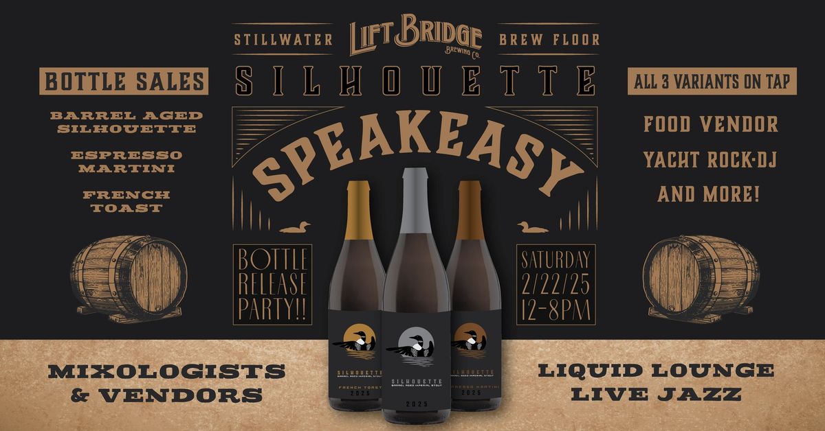 SILHOUETTE SPEAKEASY \u00b7 Bottle Release Party