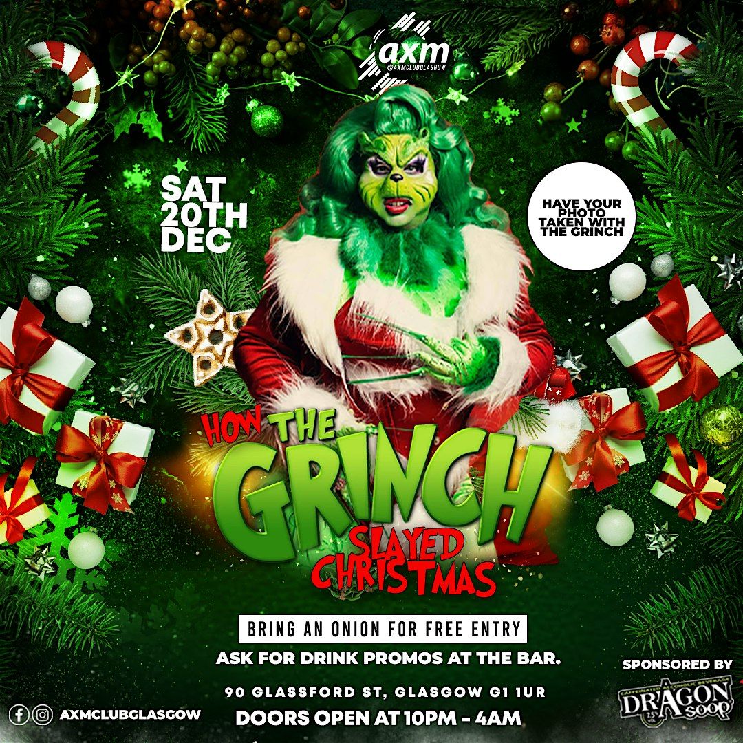 THE GRINCH WHO SLAYED CHRISTMAS @ AXM