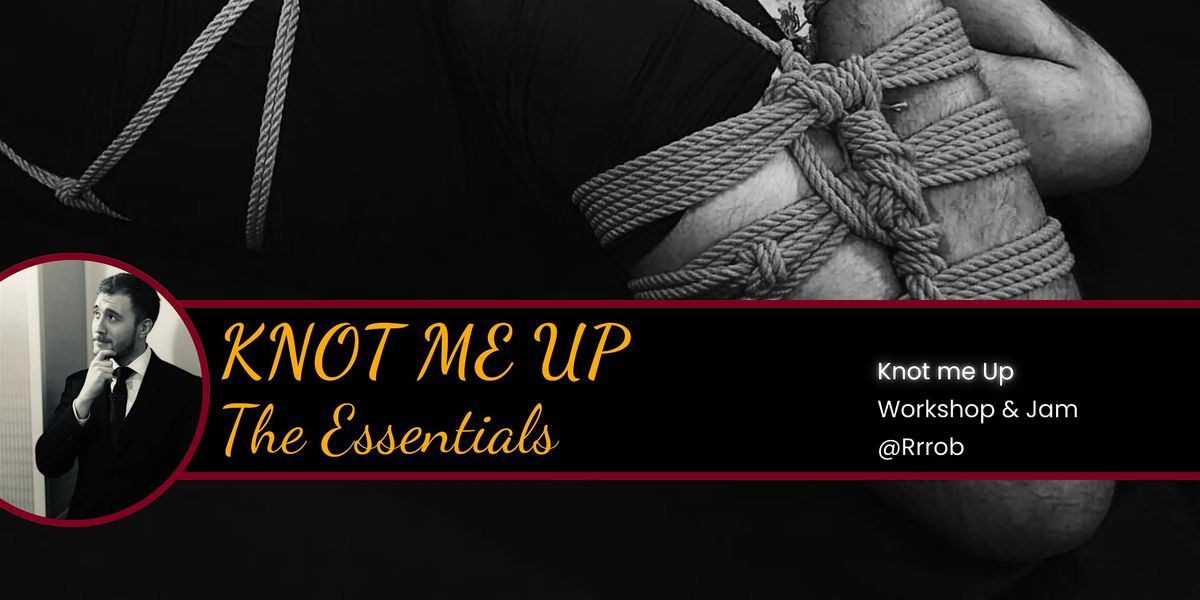 Knot Me Up: Essentials