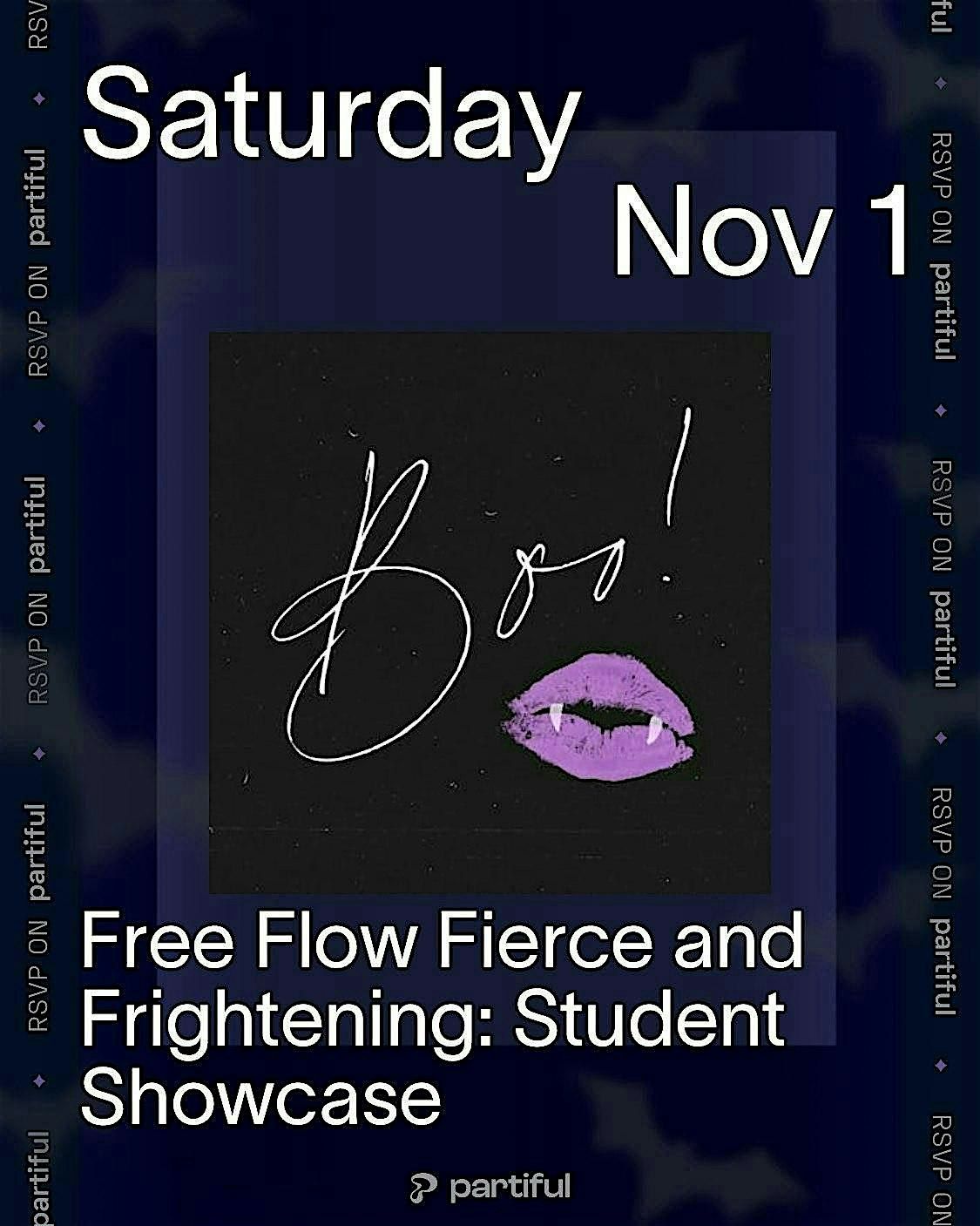 Free Flow Fierce and Frightening: Student Showcase
