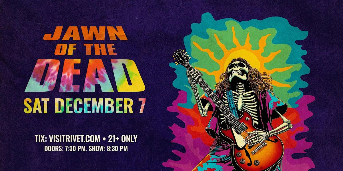 Jawn Of The Dead - LIVE at Rivet!