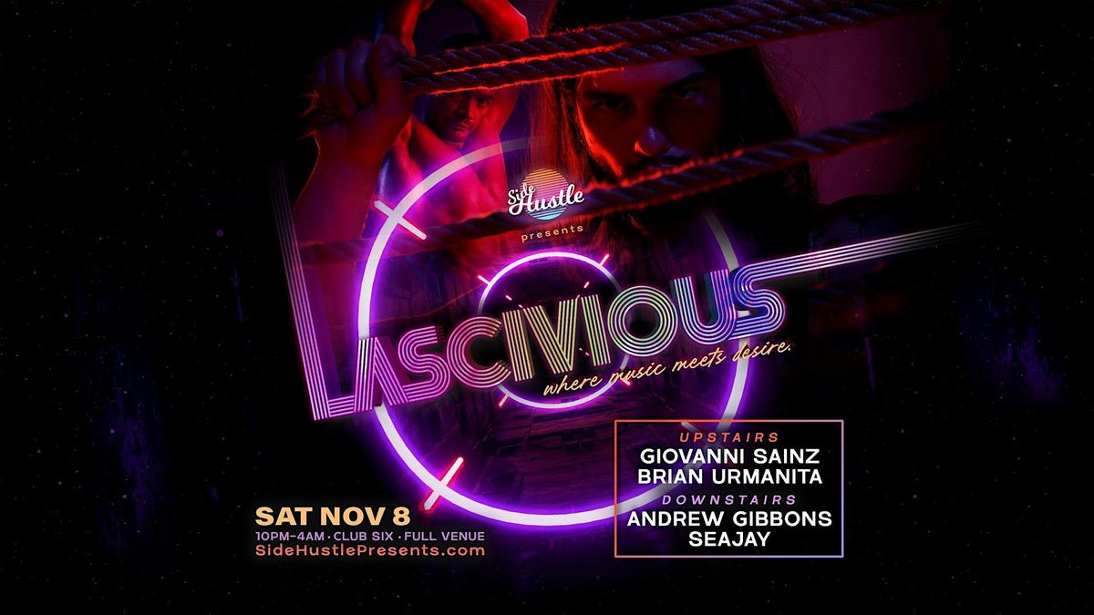 Side Hustle Presents: Lascivious
