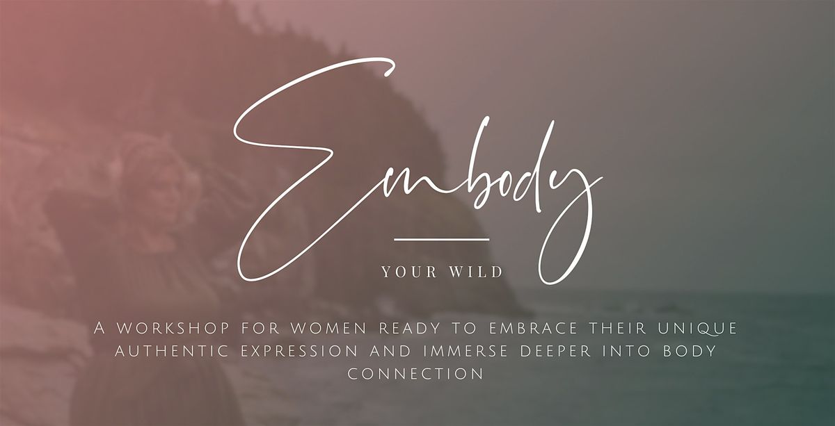 EMBODY your Wild