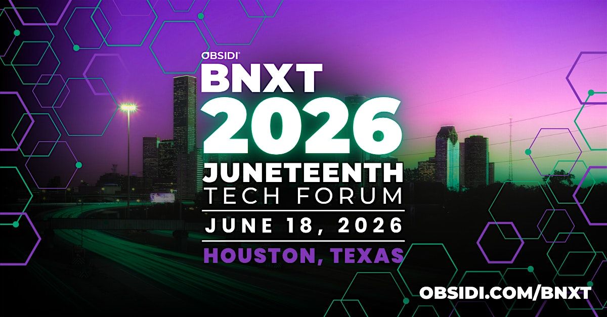 2026 Obsidi\u00ae BNXT: Juneteenth Tech Forum