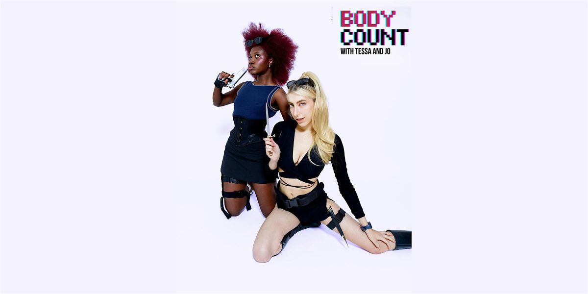 Body Count hosted by Tessa Belle and Jo Sunday