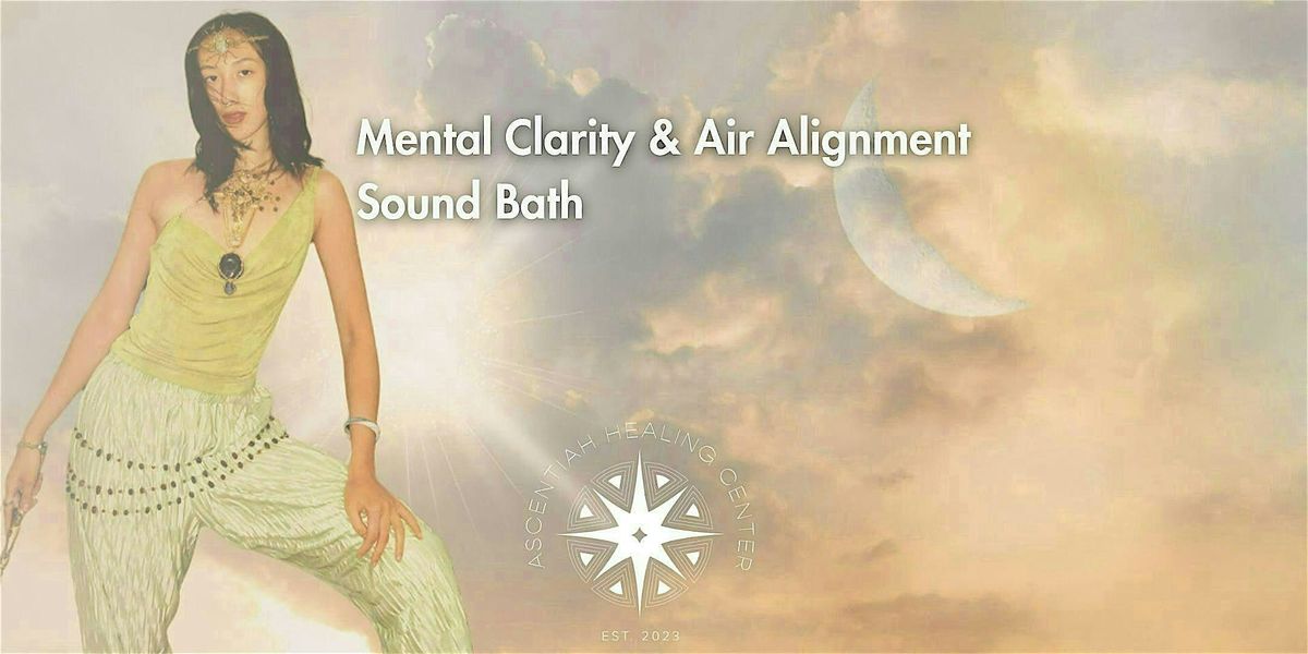 Mental Clarity & Air Alignment Sound Bath