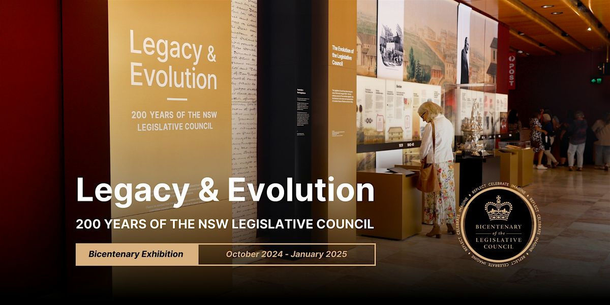 EXHIBITION: Legacy & Evolution \u2013 200 Years of the NSW Legislative Council