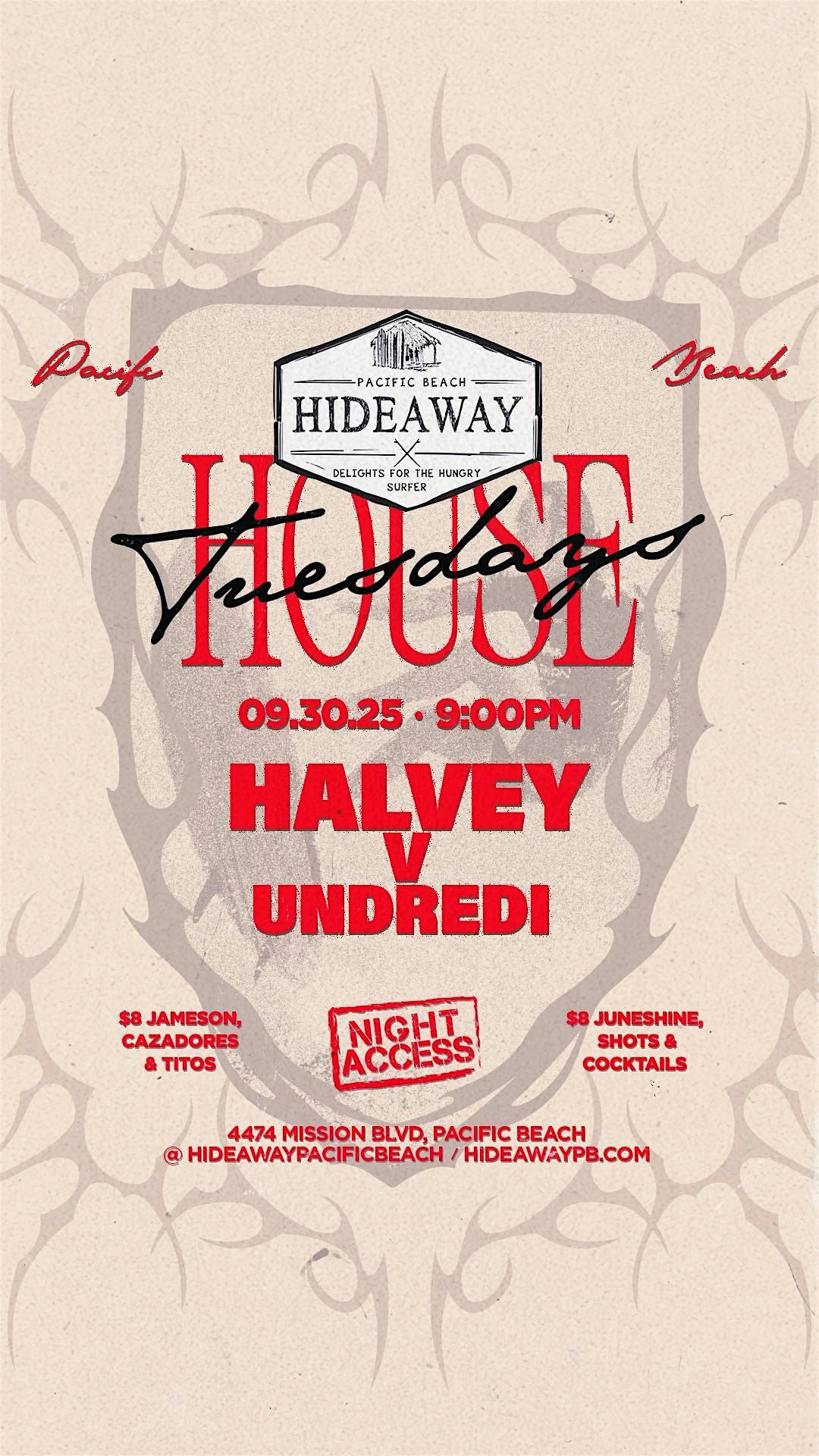 Hideaway House Tuesdays \u2022 HALVEY, V, UNDREDI \u2022 Sep 30th