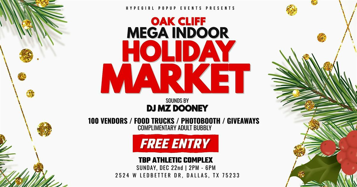 OAK CLIFF MEGA INDOOR HOLIDAY MARKET