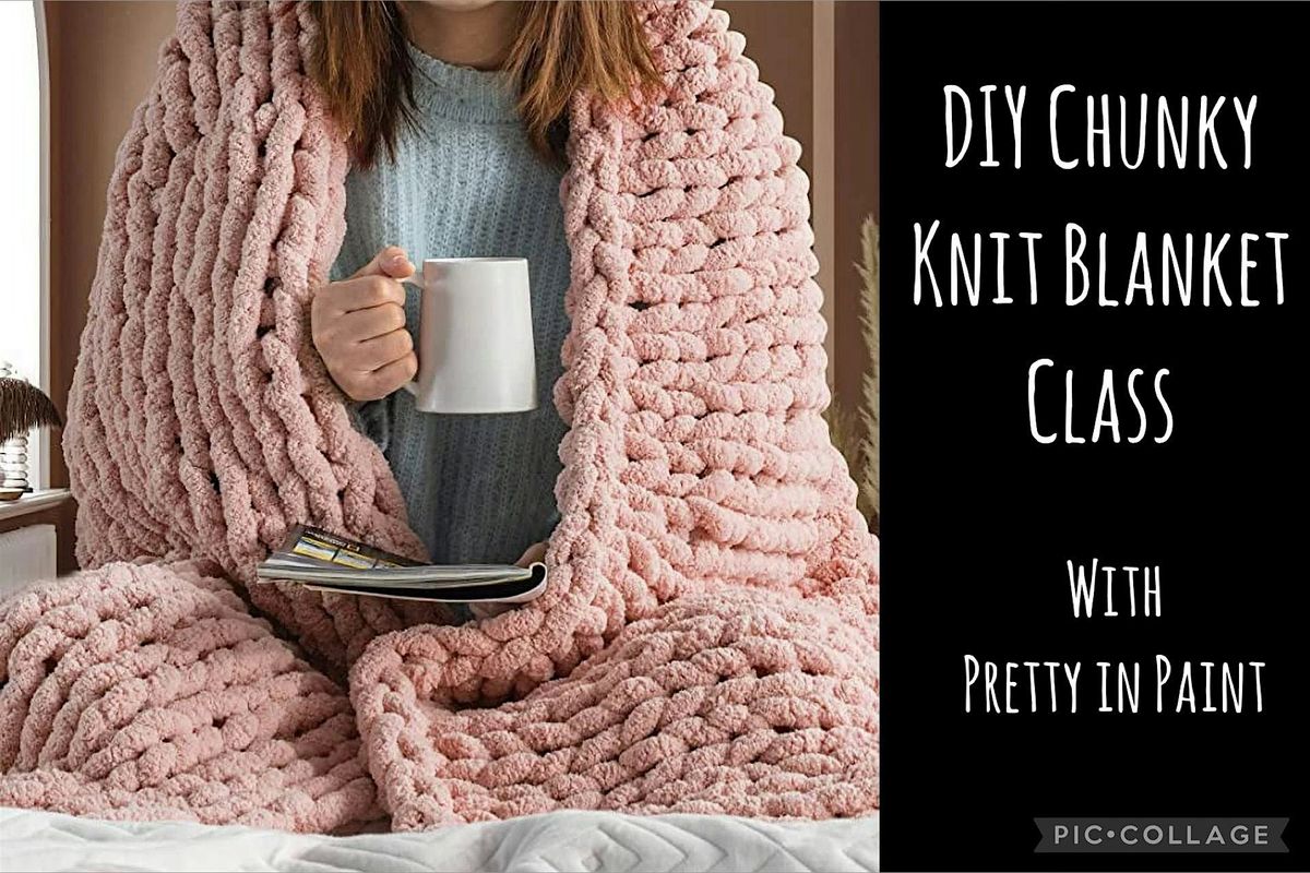 DIY Chunky Knit Blanket Class