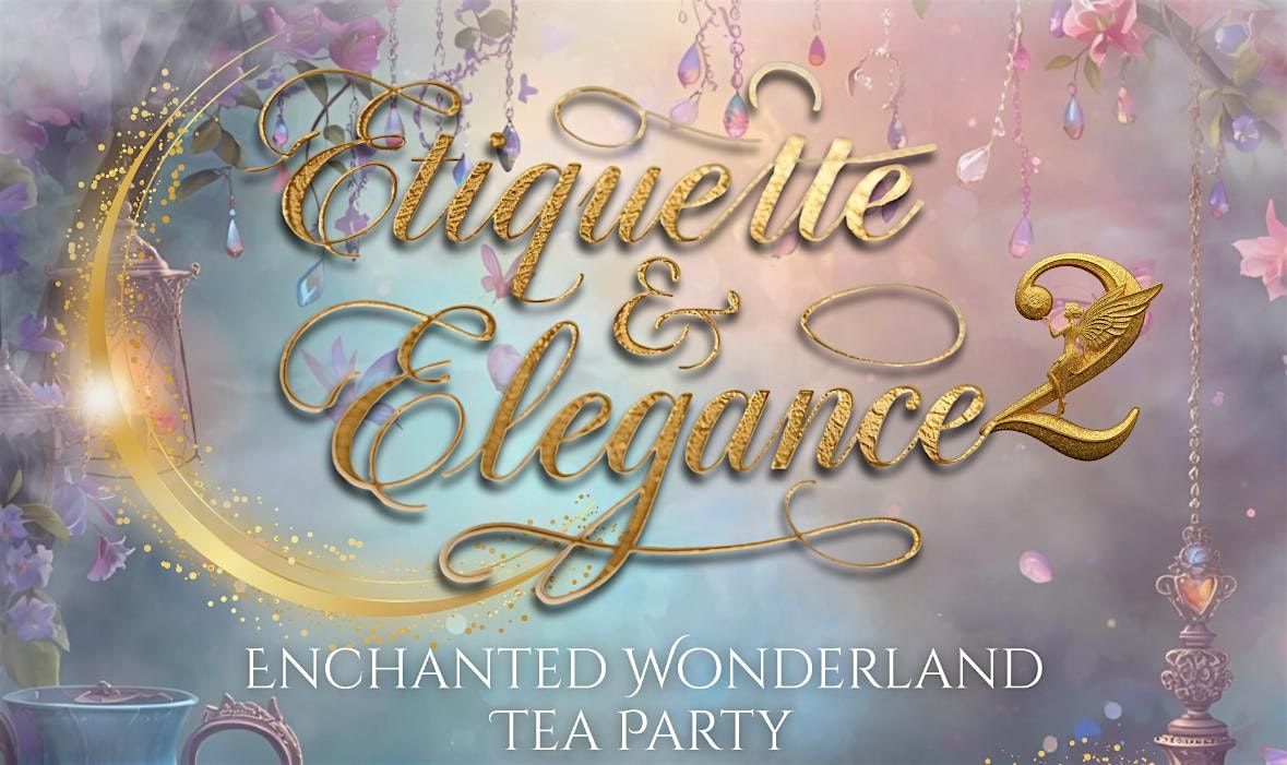 Etiquette & Elegance 2: Enchanted Wonderland