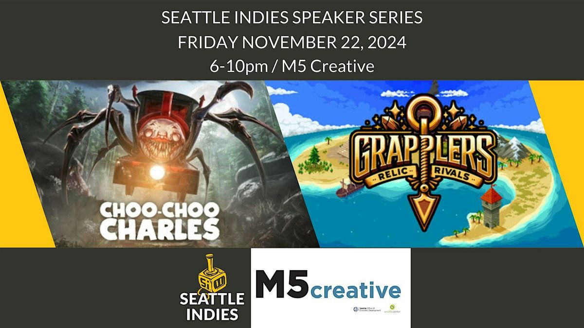 Seattle Indies Speaker Series - Grapplers: Relic Rivals \/ Choo Choo Charles