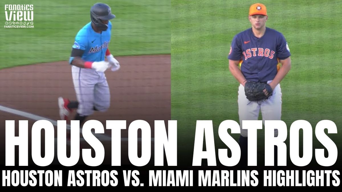 Miami Marlins vs. Houston Astros