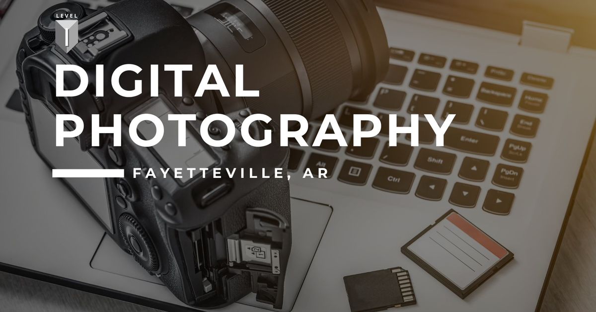 103. Digital Photography I - Fayetteville