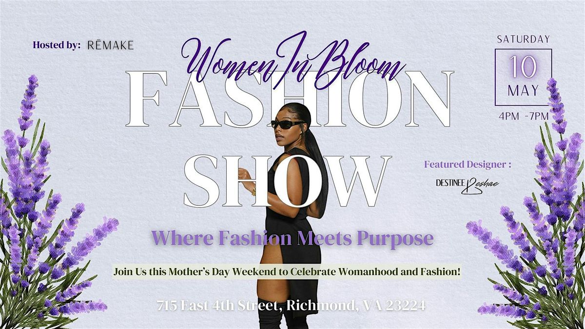 Women In Bloom: Where Fashion Meets Purpose | RVA Fashion Event 2025