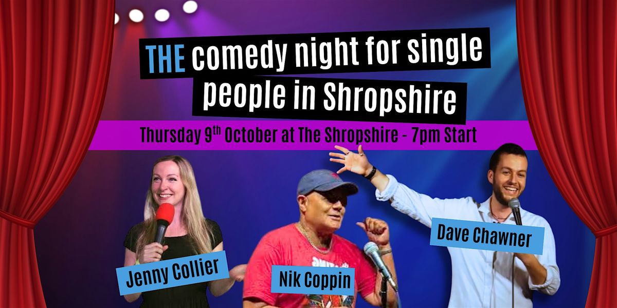 THE  comedy night for single people in Shropshire