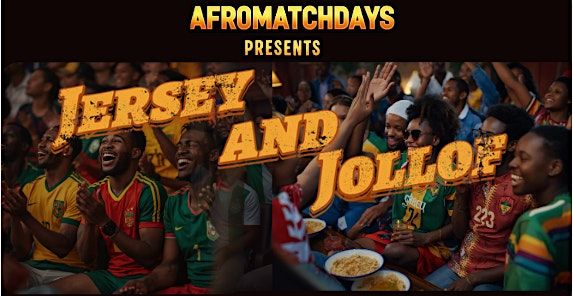 Jersey & Jollof by AfroMatchDays