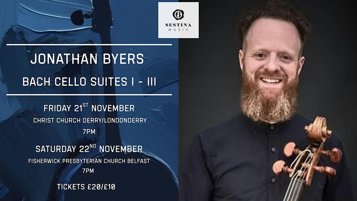 Sestina Music presents: Jonathan Byers - Bach Cello Suites I-III