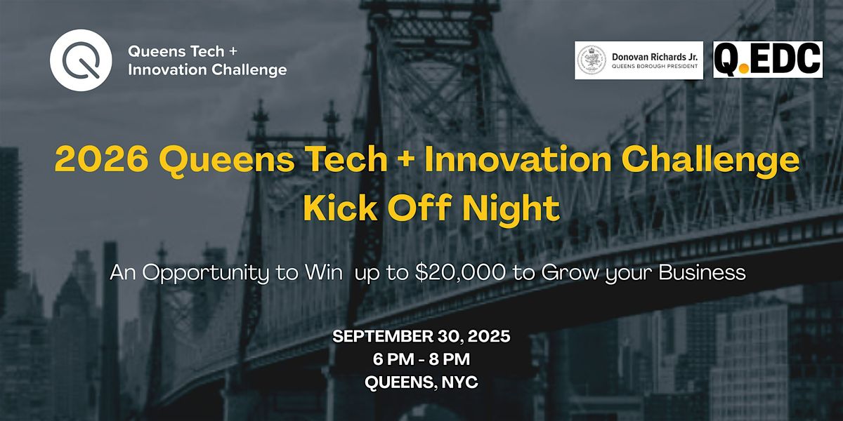 2026 Queens Tech + Innovation Challenge Kick Off Night
