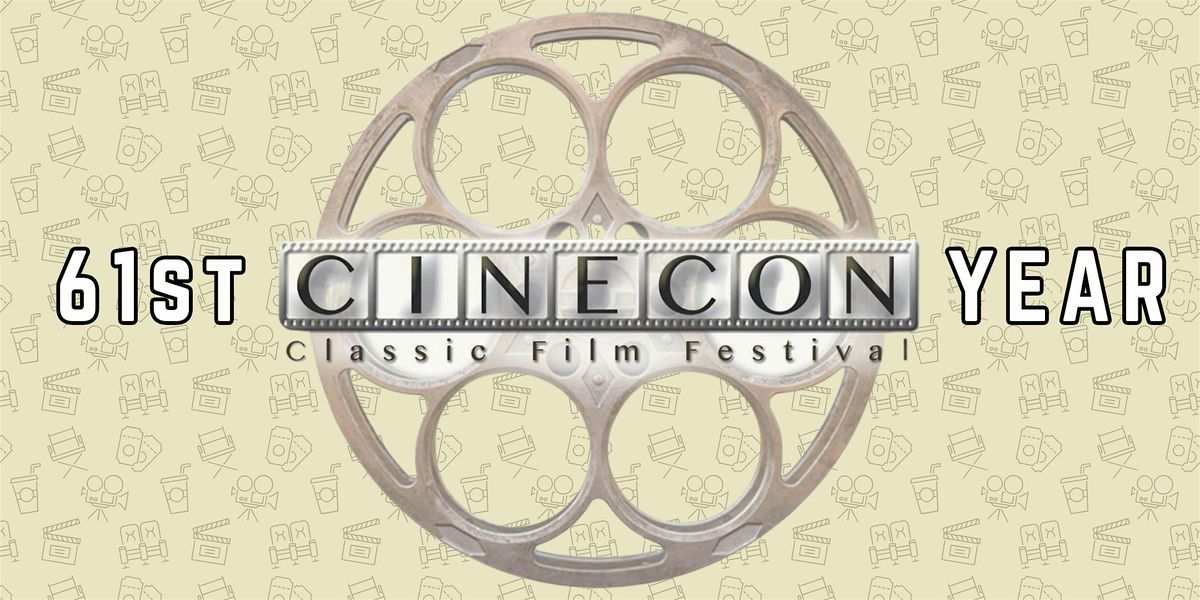 Cinecon 61 Classic Film Festival:  August 29th-September 1st, 2025