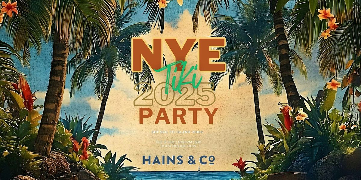 Hains & Co NYE 2025 Tiki Party