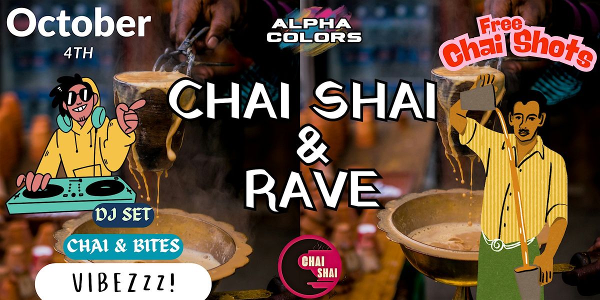 CHAI SHAI & RAVE