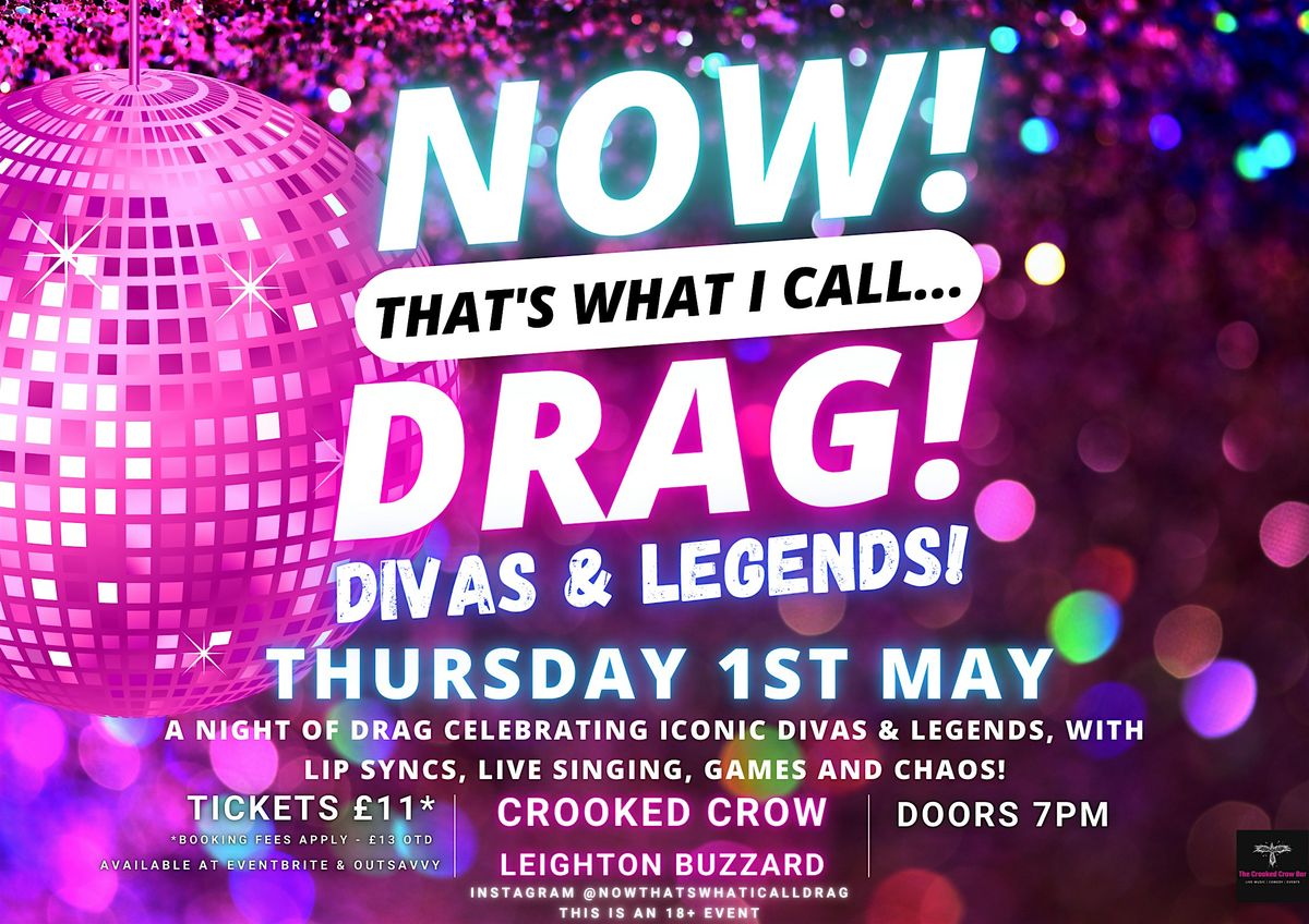 NOW! That's What I Call...DRAG! Divas & Legends! Leighton Buzzard!