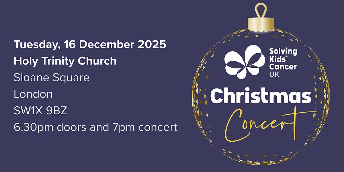 The Solving Kids' Cancer UK Christmas Concert 2025