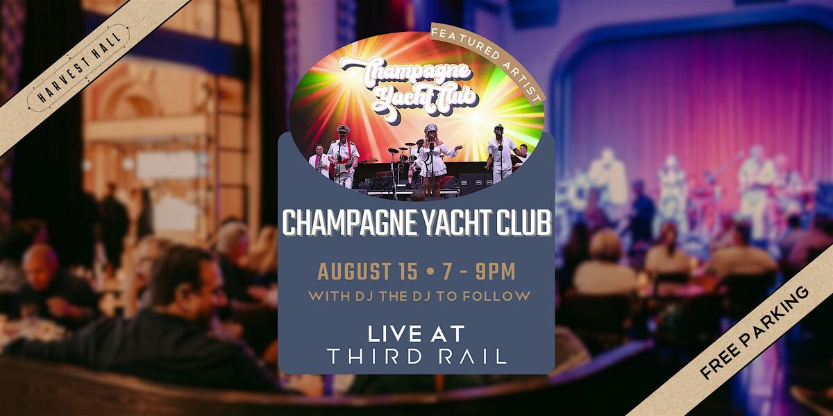 Champagne Yacht Club | LIVE at Third Rail