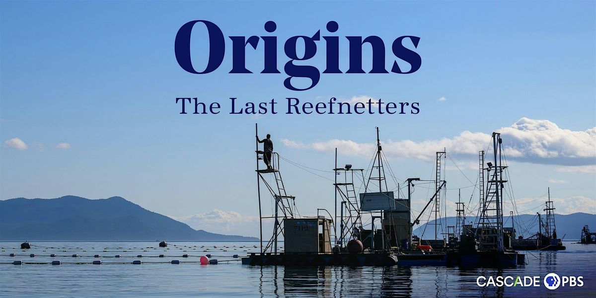 Origins: The Last Reefnetters