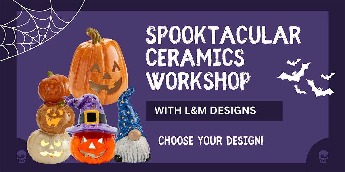 Spooktacular Ceramics Workshop with L&M Designs
