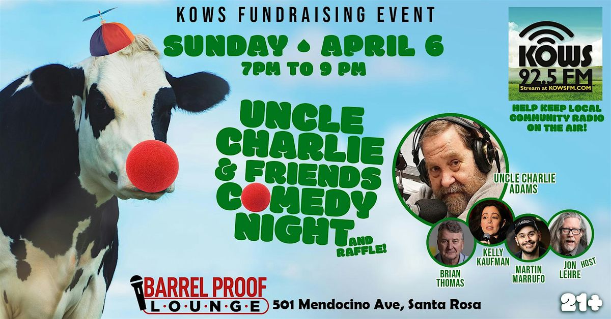 Uncle Charlie and Friends - A Comedy Fundraiser for KOWS Radio