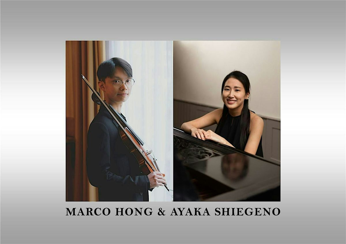 Marco Hong & Ayaka Shigeno Lunchtime Violin and  Piano  Recital