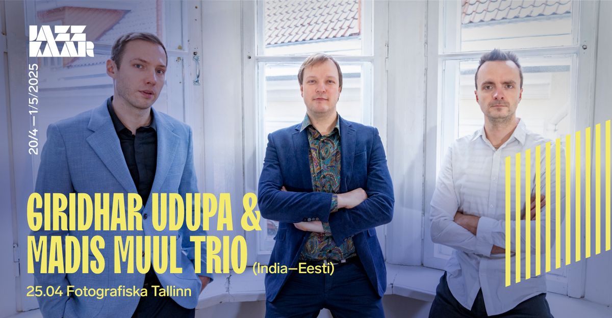 Giridhar Udupa & Madis Muul Trio (India\u2013Eesti) | Jazzkaar 2025