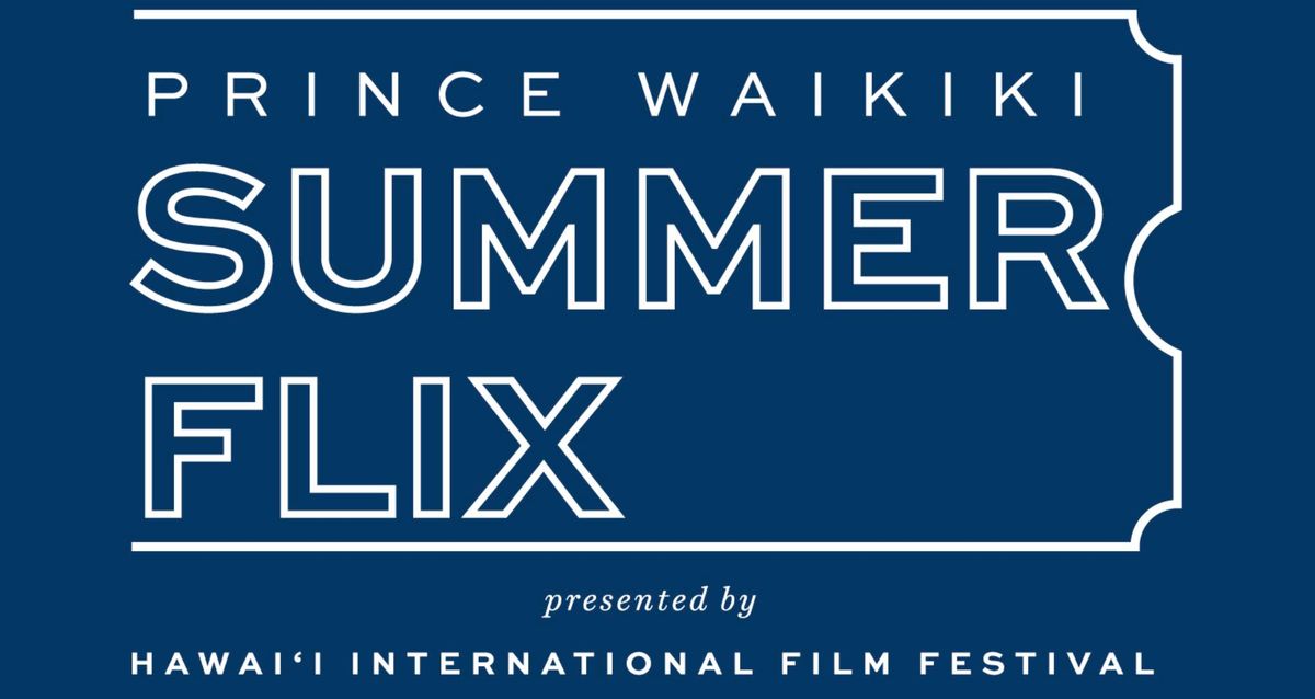 Prince Waikiki Summer Flix presented by HIFF