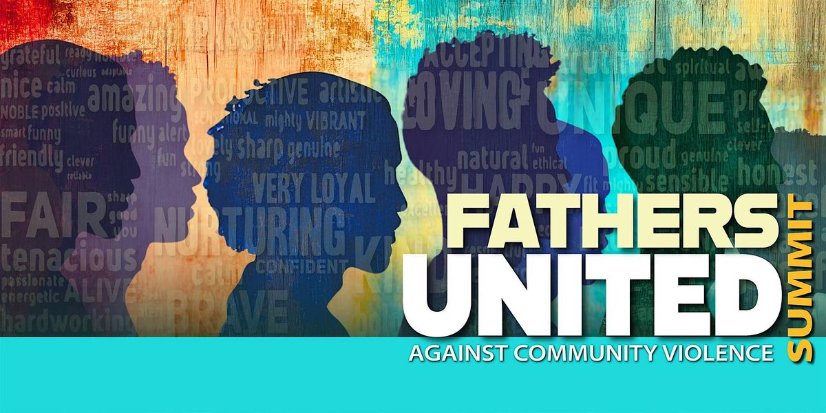 Fathers United: Reflection, Empowerment & Action Against Community Violence