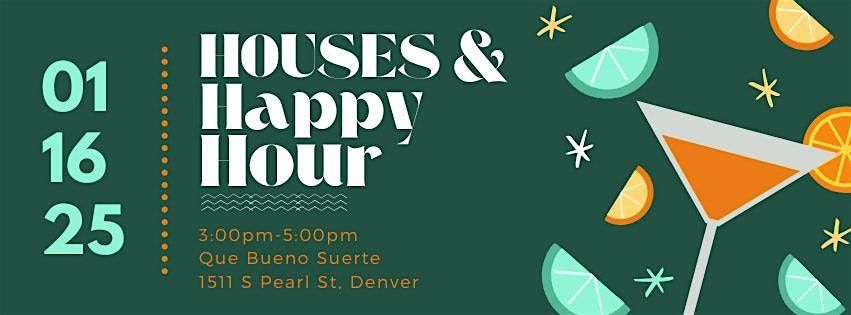 Houses & Happy Hour